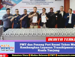 PMT dan Penang Port Resmi Teken MoU Kembangkan Layanan Transhipment di Kuala Tanjung