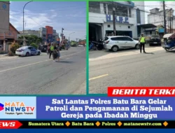 Sat Lantas Polres Batu Bara Gelar Patroli dan Pengamanan di Sejumlah Gereja pada Ibadah Minggu