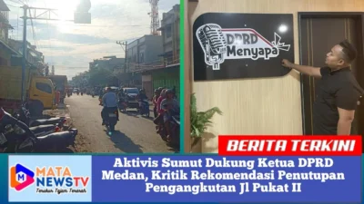 Aktivis Sumut Dukung Ketua DPRD Medan, Kritik Rekomendasi Penutupan Pengangkutan Jl Pukat II