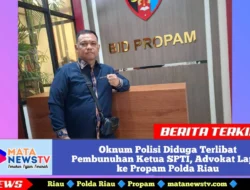 Oknum Polisi Diduga Terlibat Pembunuhan Ketua SPTI, Advokat Lapor ke Propam Polda Riau