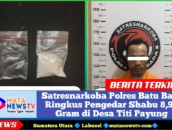 Satresnarkoba Polres Batu Bara Ringkus Pengedar Shabu 8,97 Gram di Desa Titi Payung