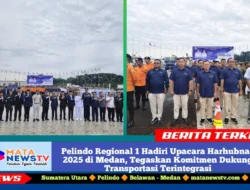 Pelindo Regional 1 Hadiri Upacara Harhubnas 2025 di Medan, Tegaskan Komitmen Dukung Transportasi Terintegrasi