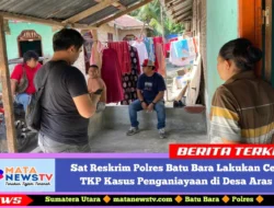 Sat Reskrim Polres Batu Bara Lakukan Cek TKP Kasus Penganiayaan di Desa Aras