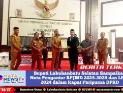 Bupati Labuhanbatu Selatan Sampaikan Nota Pengantar RPJMD 2025-2029 dan LKPJ 2024 dalam Rapat Paripurna DPRD