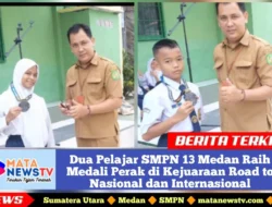Dua Pelajar SMPN 13 Medan Raih Medali Perak di Kejuaraan Road to Nasional dan Internasional