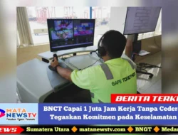 BNCT Capai 1 Juta Jam Kerja Tanpa Cedera, Tegaskan Komitmen pada Keselamatan