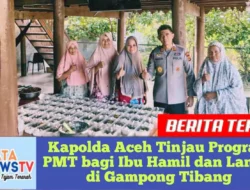 Kapolda Aceh Tinjau Program PMT bagi Ibu Hamil dan Lansia di Gampong Tibang