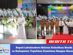 Bupati Labuhanbatu Selatan Kukuhkan Bunda PAUD se-Kabupaten: Teguhkan Komitmen Bangun Generasi Emas