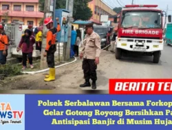 Polsek Serbalawan Bersama Forkopimca Gelar Gotong Royong Bersihkan Parit, Antisipasi Banjir di Musim Hujan