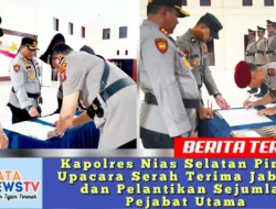 Kapolres Nias Selatan Pimpin Upacara Serah Terima Jabatan dan Pelantikan Sejumlah Pejabat Utama
