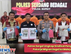 Polres Sergai Ungkap Sindikat Pengiriman Pekerja Migran Ilegal ke Malaysia