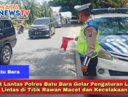 Sat Lantas Polres Batu Bara Gelar Pengaturan Lalu Lintas di Titik Rawan Macet dan Kecelakaan