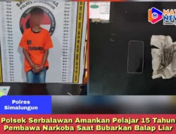 Polsek Serbalawan Amankan Pelajar 15 Tahun Pembawa Narkoba Saat Bubarkan Balap Liar