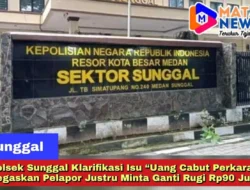Polsek Sunggal Klarifikasi Isu “Uang Cabut Perkara”: Tegaskan Pelapor Justru Minta Ganti Rugi Rp90 Juta,