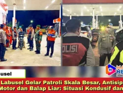 Polres Labusel Gelar Patroli Skala Besar, Antisipasi 3C, Geng Motor dan Balap Liar: Situasi Kondusif dan Aman