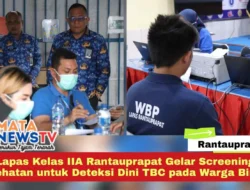 Lapas Kelas IIA Rantauprapat Gelar Screening Kesehatan untuk Deteksi Dini TBC pada Warga Binaan