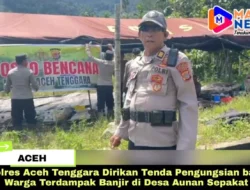 Polres Aceh Tenggara Dirikan Tenda Pengungsian bagi Warga Terdampak Banjir di Desa Aunan Sepakat