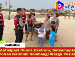 Antisipasi Cuaca Ekstrem, Satsamapta Polres Karimun Sambangi Warga Pesisir