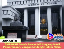 AMPAKSU Desak Bawas MA Ungkap Hasil Pemeriksaan, Jangan Lindungi Hakim Nakal