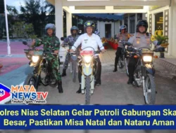 Polres Nias Selatan Gelar Patroli Gabungan Skala Besar, Pastikan Misa Natal dan Nataru Aman