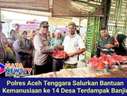 Polres Aceh Tenggara Salurkan Bantuan Kemanusiaan ke 14 Desa Terdampak Banjir