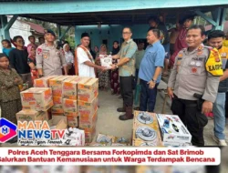 Polres Aceh Tenggara Bersama Forkopimda dan Sat Brimob Salurkan Bantuan Kemanusiaan untuk Warga Terdampak Bencana