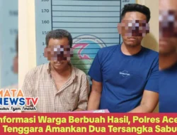 Informasi Warga Berbuah Hasil, Polres Aceh Tenggara Amankan Dua Tersangka Sabu
