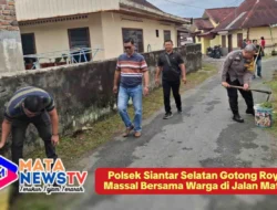 Polsek Siantar Selatan Gotong Royong Massal Bersama Warga di Jalan Mata Air