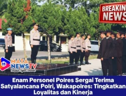Enam Personel Polres Sergai Terima Satyalancana Polri, Wakapolres: Tingkatkan Loyalitas dan Kinerja
