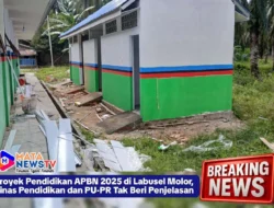 Proyek Pendidikan APBN 2025 di Labusel Molor, Dinas Pendidikan dan PU-PR Tak Beri Penjelasan