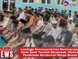 Lembaga Pemasyarakatan Rantauprapat Gelar Salat Tarawih Berjamaah, Perkuat Pembinaan Kerohanian Warga Binaan