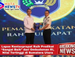 Lapas Rantauprapat Raih Predikat “Sangat Baik” dari Ombudsman RI, Nilai Tertinggi di Sumatera Utara
