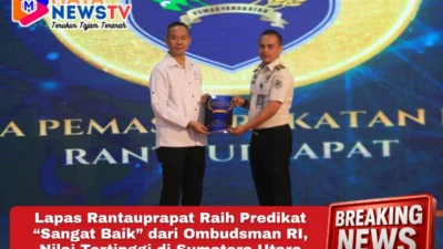 Lapas Rantauprapat Raih Predikat “Sangat Baik” dari Ombudsman RI, Nilai Tertinggi di Sumatera Utara