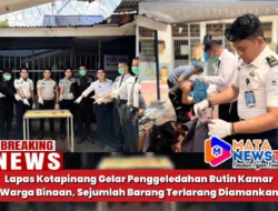 Lapas Kotapinang Gelar Penggeledahan Rutin Kamar Warga Binaan, Sejumlah Barang Terlarang Diamankan