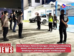 Polsek Bangun Bantah Tuduhan Tutup Mata, Patroli Malam Pastikan Tak Ada Judi Sabung Ayam di Rambung Merah