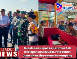 Bupati dan Kapolres Karimun Cek Kesiapan Arus Mudik, Pelabuhan Dipastikan Siap Layani Penumpang