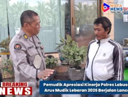 Pemudik Apresiasi Kinerja Polres Labusel, Arus Mudik Lebaran 2026 Berjalan Lancar