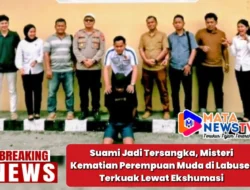 Terungkap! Suami Jadi Tersangka Kematian Istri Muda di Labusel, Fakta Mengejutkan Terbongkar dari Makam