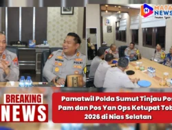 Pamatwil Polda Sumut Tinjau Pos Pam dan Pos Yan Ops Ketupat Toba 2026 di Nias Selatan