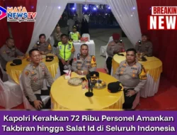 Kapolri Kerahkan 72 Ribu Personel Amankan Takbiran hingga Salat Id di Seluruh Indonesia