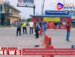 Polres Batu Bara Intensifkan Pemantauan Arus Mudik dan Objek Wisata di Hari Raya Idul Fitri 2026