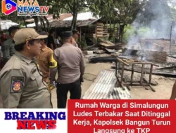 Rumah Warga di Simalungun Ludes Terbakar Saat Ditinggal Kerja, Kapolsek Bangun Turun Langsung ke TKP
